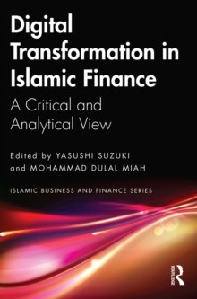 Digital Transformation in Islamic Finance : A Critical and Analytical View