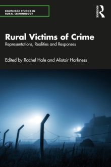 Rural Victims of Crime : Representations, Realities and Responses