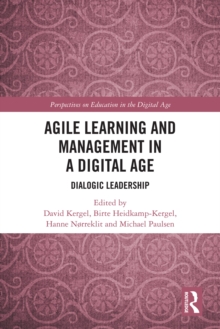 Agile Learning and Management in a Digital Age : Dialogic Leadership