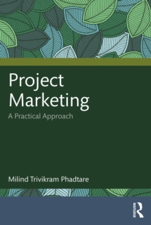 Project Marketing : A Practical Approach