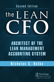 The Lean CFO : Architect of the Lean Management Accounting System