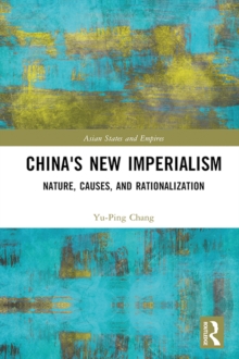 China's New Imperialism : Nature, Causes, and Rationalization