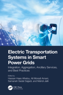 Electric Transportation Systems in Smart Power Grids : Integration, Aggregation, Ancillary Services, and Best Practices