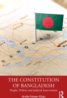 The Constitution of Bangladesh : People, Politics and Judicial Intervention