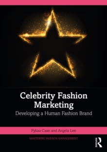 Celebrity Fashion Marketing : Developing a Human Fashion Brand