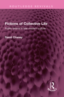 Fictions of Collective Life : Public drama in late modern culture