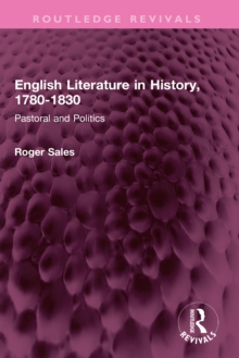 English Literature in History, 1780-1830 : Pastoral and Politics