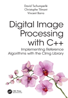 Digital Image Processing with C++ : Implementing Reference Algorithms with the CImg Library