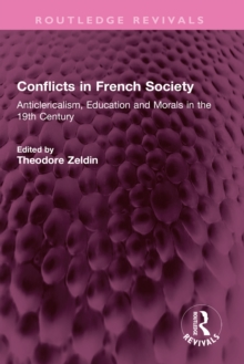 Conflicts in French Society : Anticlericalism, Education and Morals in the 19th Century