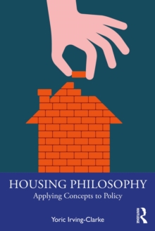 Housing Philosophy : Applying Concepts to Policy