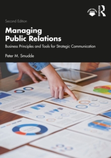 Managing Public Relations : Business Principles and Tools for Strategic Communication, 2e