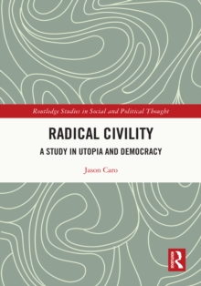 Radical Civility : A Study in Utopia and Democracy