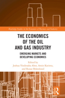 The Economics of the Oil and Gas Industry : Emerging Markets and Developing Economies