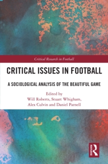 Critical Issues in Football : A Sociological Analysis of the Beautiful Game