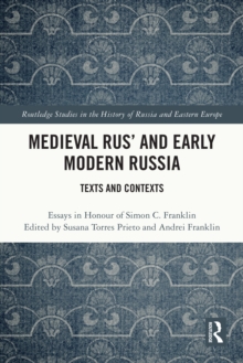 Medieval Rus' and Early Modern Russia : Texts and Contexts