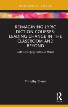 Reimagining Lyric Diction Courses: Leading Change in the Classroom and Beyond : CMS Emerging Fields in Music