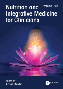 Nutrition and Integrative Medicine for Clinicians : Volume Two