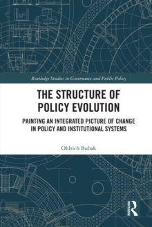 The Structure of Policy Evolution : Painting an Integrated Picture of Change in Policy and Institutional Systems