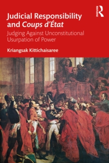 Judicial Responsibility and Coups d'Etat : Judging Against Unconstitutional Usurpation of Power