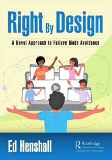 Right By Design : A Novel Approach to Failure Mode Avoidance