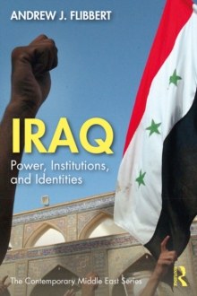 Iraq : Power, Institutions, and Identities