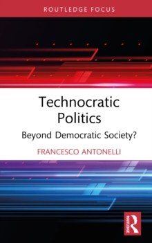 Technocratic Politics : Beyond Democratic Society?