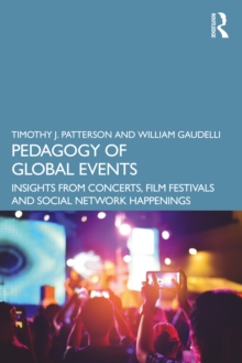 Pedagogy of Global Events : Insights from Concerts, Film Festivals and Social Network Happenings