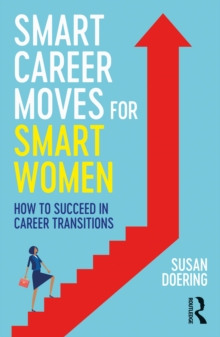 Smart Career Moves for Smart Women : How to Succeed in Career Transitions