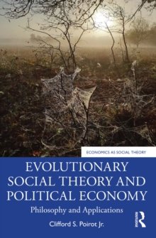 Evolutionary Social Theory and Political Economy : Philosophy and Applications