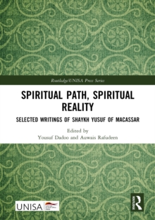 Spiritual Path, Spiritual Reality : Selected Writings of Shaykh Yusuf of Macassar