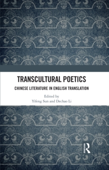 Transcultural Poetics : Chinese Literature in English Translation