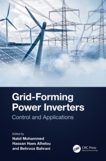 Grid-Forming Power Inverters : Control and Applications