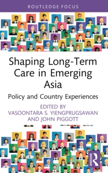 Shaping Long-Term Care in Emerging Asia : Policy and Country Experiences