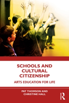 Schools and Cultural Citizenship : Arts Education for Life