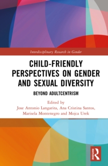 Child-Friendly Perspectives on Gender and Sexual Diversity : Beyond Adultcentrism