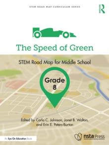 The Speed of Green, Grade 8 : STEM Road Map for Middle School