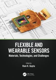 Flexible and Wearable Sensors : Materials, Technologies, and Challenges