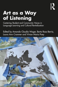 Art as a Way of Listening : Centering Student and Community Voices in Language Learning and Cultural Revitalization