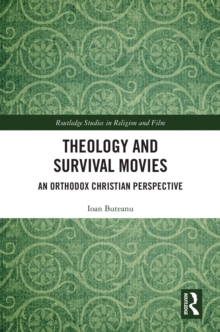 Theology and Survival Movies : An Orthodox Christian Perspective