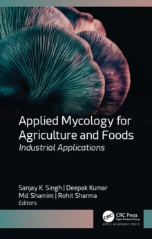 Applied Mycology for Agriculture and Foods : Industrial Applications