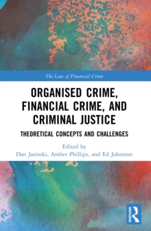 Organised Crime, Financial Crime, and Criminal Justice : Theoretical Concepts and Challenges