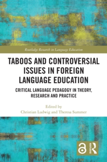 Taboos and Controversial Issues in Foreign Language Education : Critical Language Pedagogy in Theory, Research and Practice