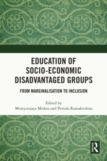 Education of Socio-Economic Disadvantaged Groups : From Marginalisation to Inclusion