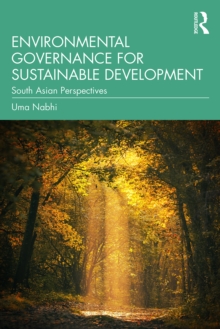 Environmental Governance for Sustainable Development : South Asian Perspectives