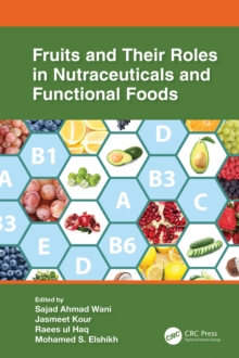 Fruits and Their Roles in Nutraceuticals and Functional Foods