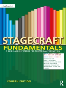 Stagecraft Fundamentals : A Guide and Reference for Theatrical Production