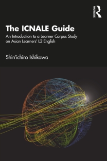 The ICNALE Guide : An Introduction to a Learner Corpus Study on Asian Learners' L2 English