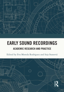 Early Sound Recordings : Academic Research and Practice