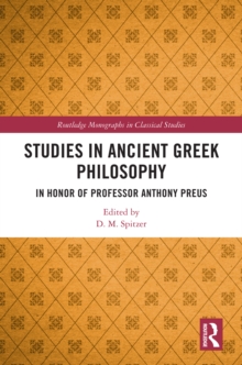 Studies in Ancient Greek Philosophy : In Honor of Professor Anthony Preus