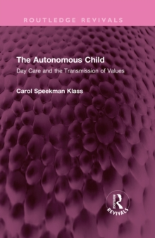 The Autonomous Child : Day Care and the Transmission of Values